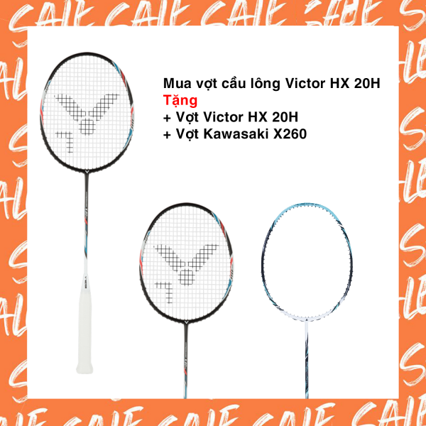 Combo mua vợt cầu lông Victor HX 20H tặng vợt Victor HX 20H + Vợt Kawasaki X260